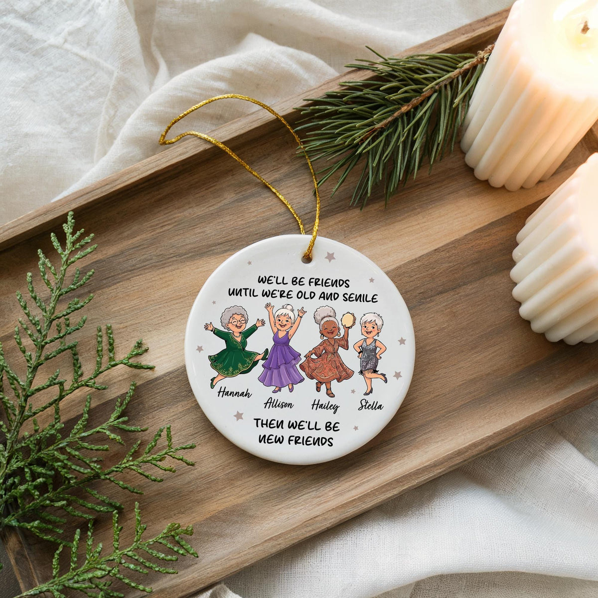 Personalized Friendship Ornament, We'll Be Friends Until We're Old, Gift