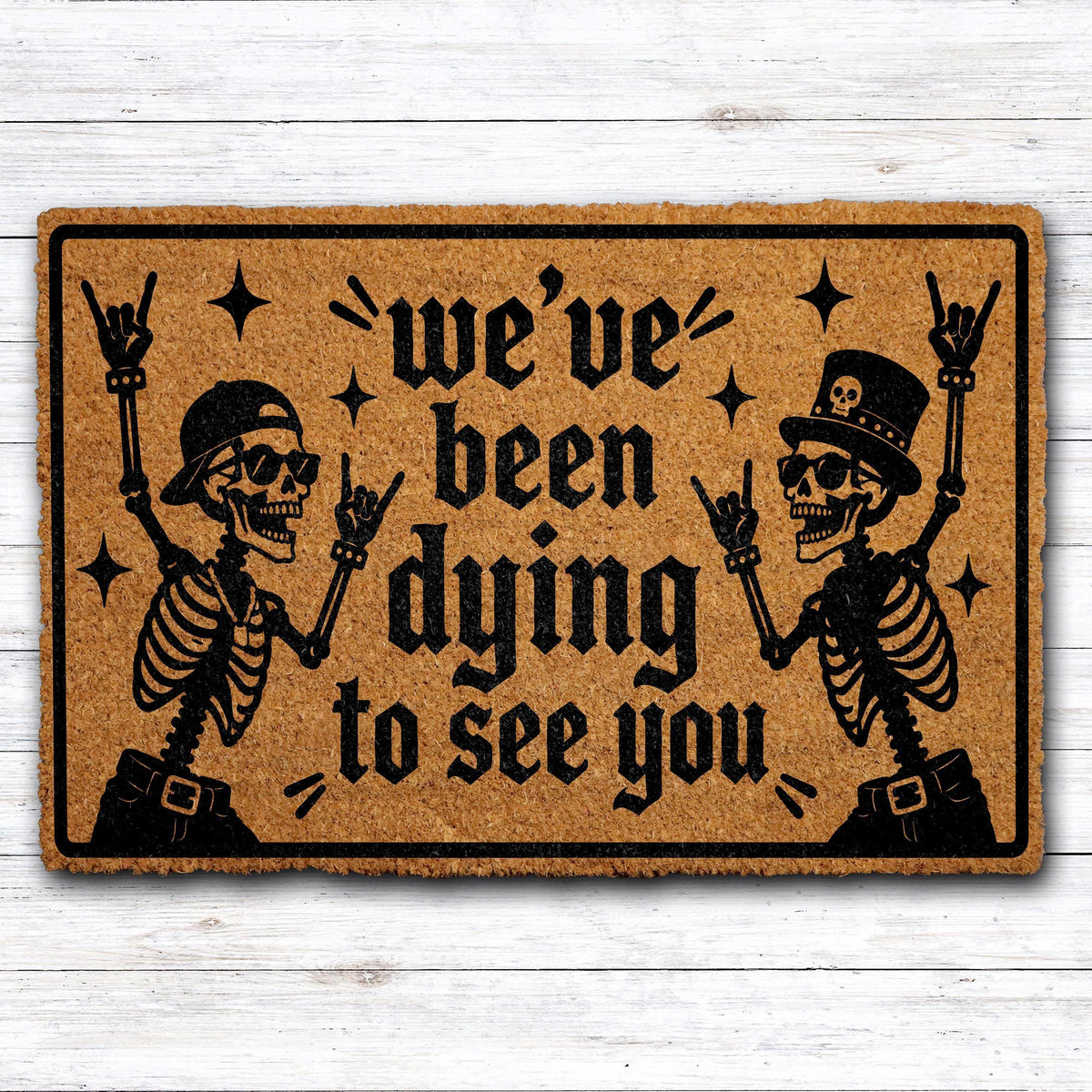 We've Been Dying to See You Doormat, Funny Trick or Treat Welcome Mat