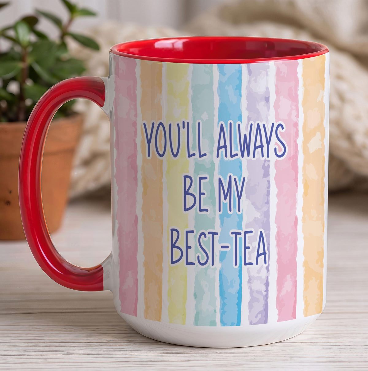 Custom Picture You'll Always Be My Best-Tea Ceramic Cup