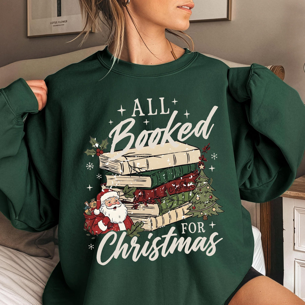 All Booked for Christmas Sweatshirt, Bookish Christmas Tee, Holiday Reading Gift Shirt