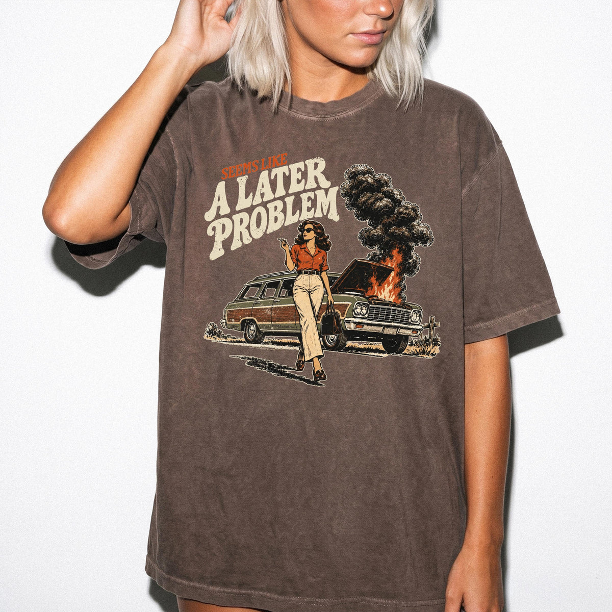 Seems Like a Later Problem Comfort Colors® Shirt, Sarcastic Humor Tee, Retro Women Gift Shirt