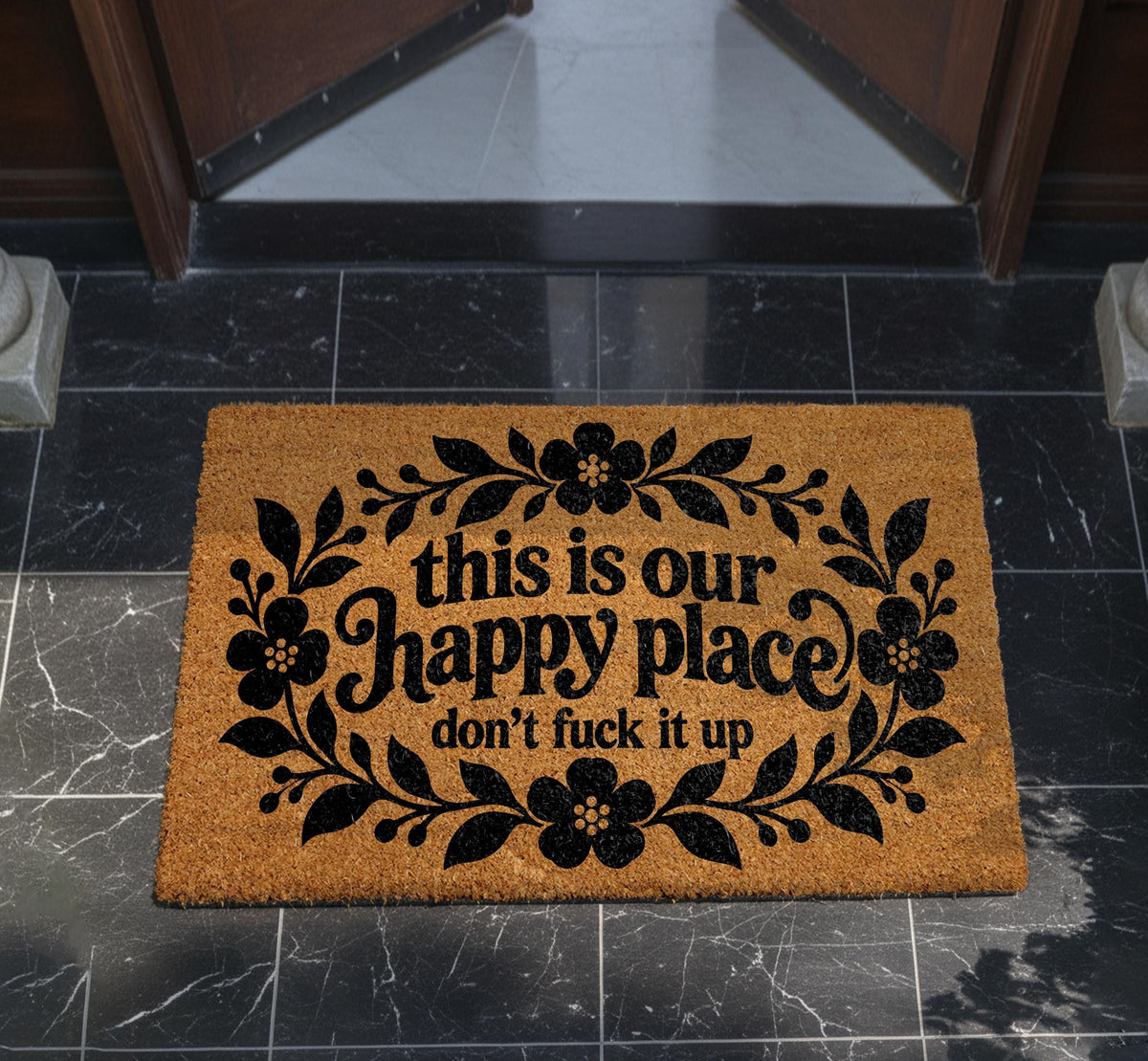 This Is Our Happy Place Don't Fuck It Up Doormat, Funny Sarcastic Welcome Mat