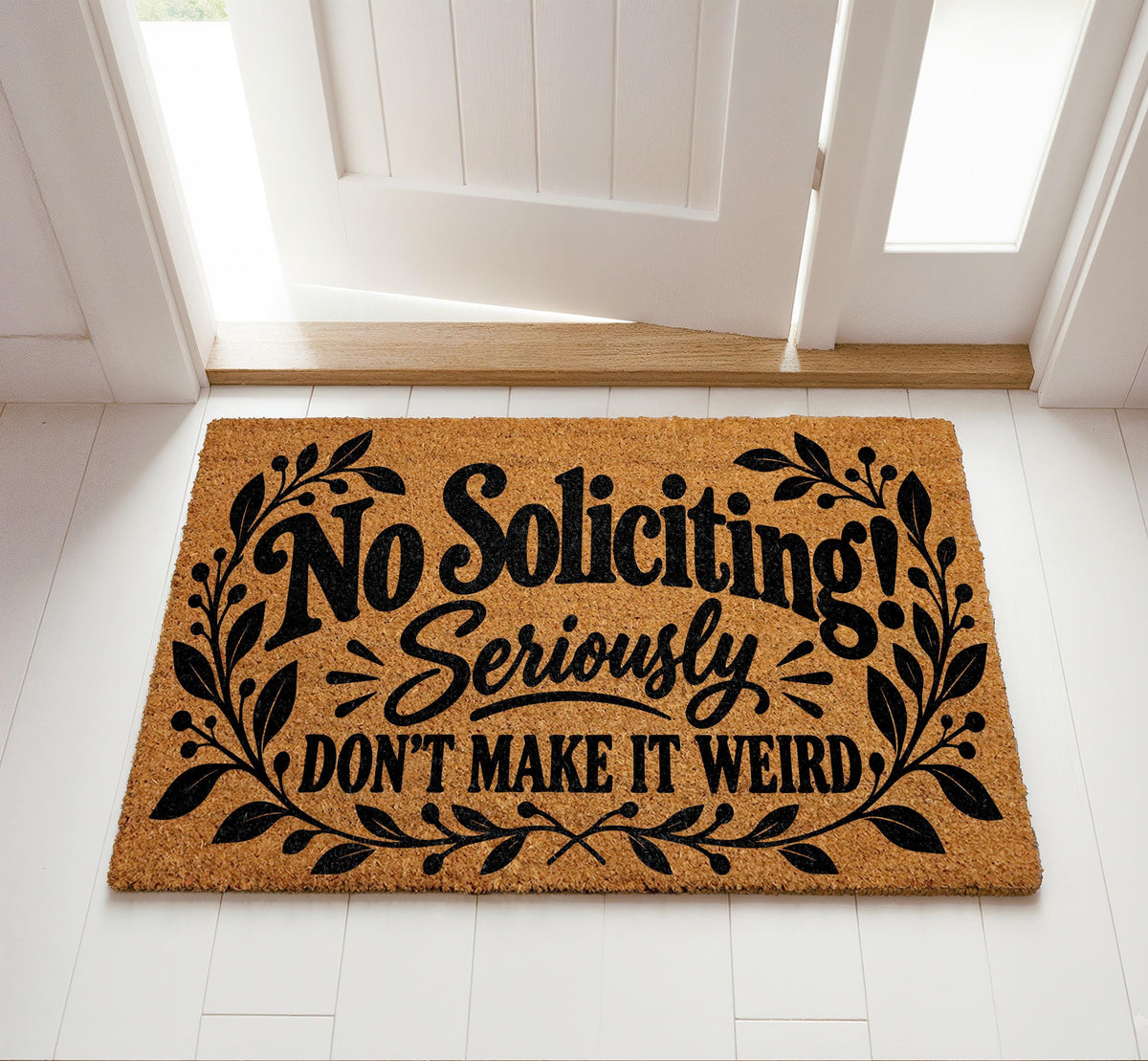 No Soliciting Seriously Don't Make It Weird Doormat, Sarcastic Front Porch Welcome Mat