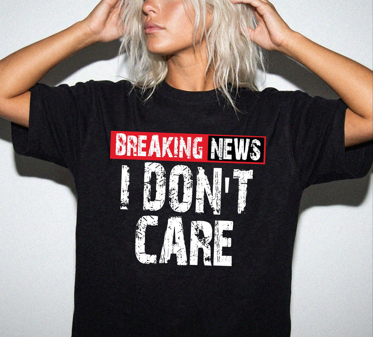 Breaking News I Don't Care Comfort Colors® Shirt, Sarcastic Graphic Tee, Funny Humor Gift Shirt