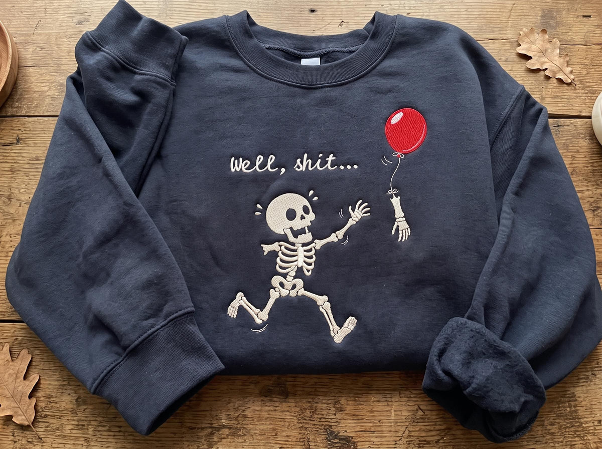 Funny Skeleton Well Shit Embroidered Sweatshirt, Skeleton Balloon Halloween Crewneck