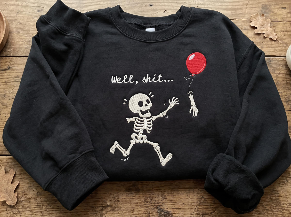 Funny Skeleton Well Shit Embroidered Sweatshirt, Skeleton Balloon Halloween Crewneck