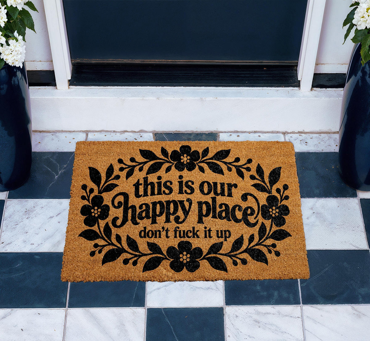 This Is Our Happy Place Don't Fuck It Up Doormat, Funny Sarcastic Welcome Mat