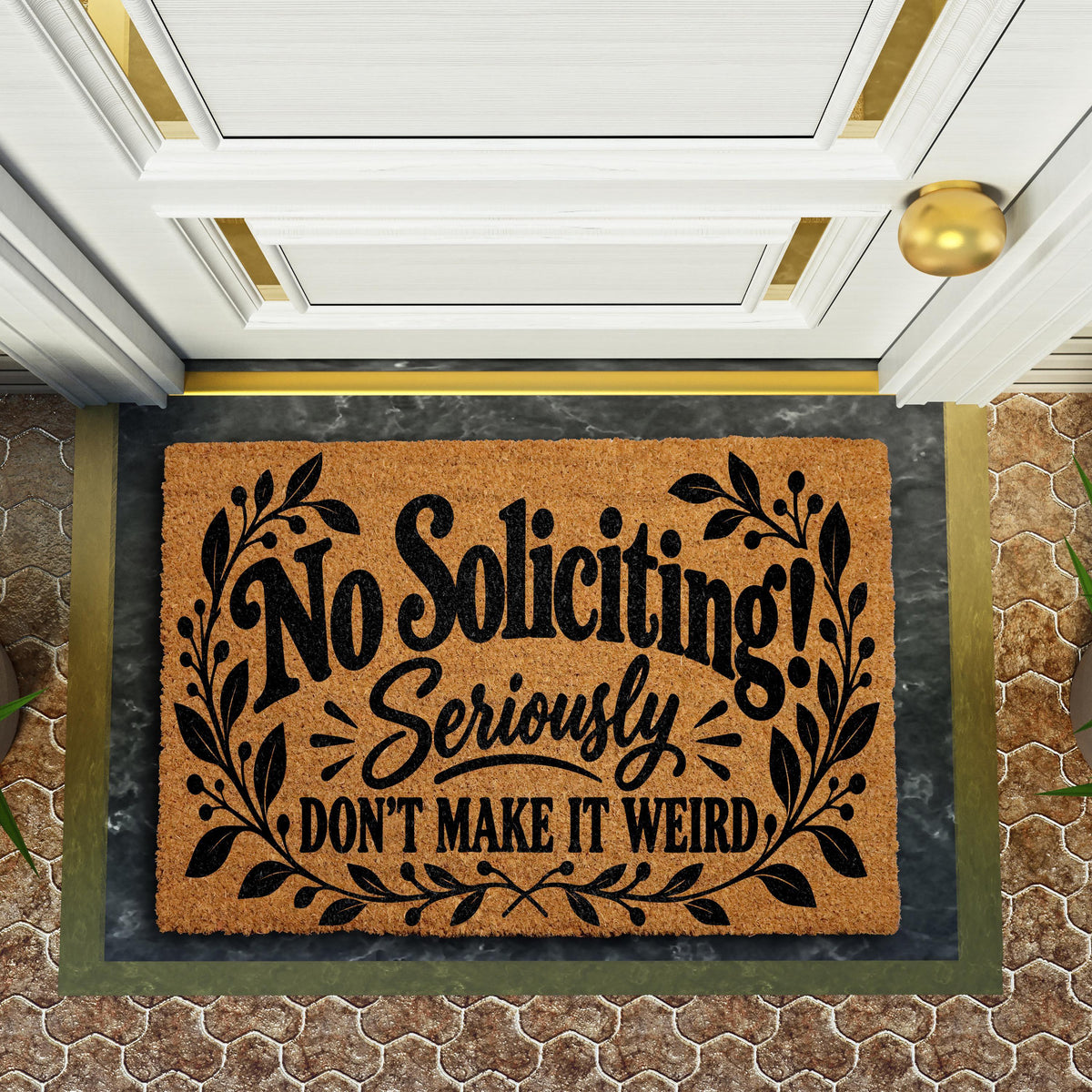 No Soliciting Seriously Don't Make It Weird Doormat, Sarcastic Front Porch Welcome Mat
