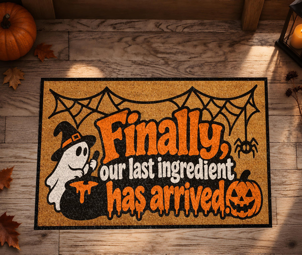 Funny Halloween Ghost Doormat, Finally Our Last Ingredient Has Arrived Welcome Mat