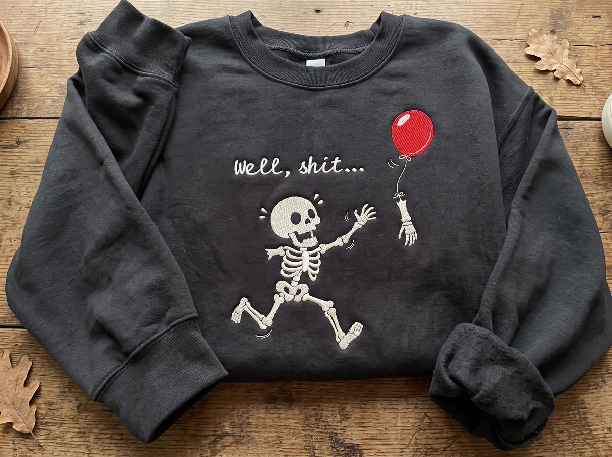 Funny Skeleton Well Shit Embroidered Sweatshirt, Skeleton Balloon Halloween Crewneck